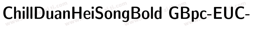ChillDuanHeiSongBold GBpc-EUC-H字体转换